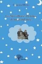 Couverture du livre « Les merveilleuses histoires de ma grand-mère » de Francoise Illiano aux éditions Edilivre