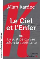 Couverture du livre « Le Ciel et l'Enfer (grands caractères) : ou La justice divine selon le spiritisme » de Allan Kardec aux éditions Ligaran