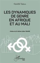 Couverture du livre « Les dynamiques de genre en Afrique et au Mali » de Kawele Togola aux éditions L'harmattan