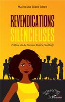 Couverture du livre « Revendications silencieuses » de Maimouna Eliane Thior aux éditions L'harmattan