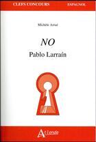 Couverture du livre « No, Pablo Larraín » de Michele Arrue aux éditions Atlande Editions