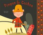 Couverture du livre « Pimpon le cochon » de Julie Mercier et Pierre Crooks aux éditions Balivernes