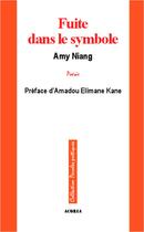 Couverture du livre « Fuite dans le symbole » de Amy Niang aux éditions Acoria