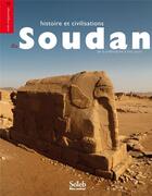 Couverture du livre « Histoire et civilisations du Soudan ; de la préhistoire à nos jours » de Olivier Cabon aux éditions Bleu Autour