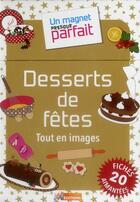 Couverture du livre « Un magnet presque parfait ; desserts de fête » de Caroline Seynaeve aux éditions M6 Editions