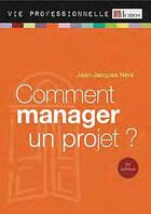 Couverture du livre « Comment manager un projet (édition 2012) » de Jean-Jacques Nere aux éditions Demos