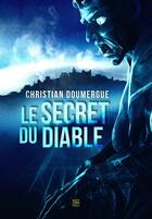 Couverture du livre « Le secret du Diable » de Christian Doumergue aux éditions T.d.o