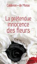 Couverture du livre « La prétendue innocence des fleurs » de Herve De Moras et Franck Calderon aux éditions Scrineo