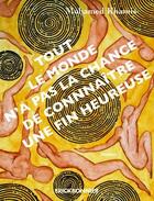 Couverture du livre « Tout le monde n'a pas la chance de connaître une fin heureuse » de Mohamed Khamis aux éditions Erick Bonnier