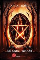 Couverture du livre « Les sorcières de Saint-Amant » de Pascal Dague aux éditions Editions Encre Rouge