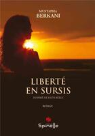 Couverture du livre « Liberté en sursis » de Mustapha Berkani aux éditions Spinelle