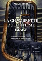 Couverture du livre « La chambrette du huitieme etage » de Alain Bodart aux éditions Saint Honore Editions