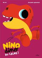 Couverture du livre « Nino Dino : du calme ! » de Thierry Bedouet et Mim aux éditions Milan