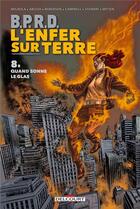 Couverture du livre « B.P.R.D. - l'Enfer sur Terre Tome 8 : quand sonne le glas » de Chris Roberson et Mike Mignola et Laurence Campbell et John Arcudi et Christopher Mitten aux éditions Delcourt