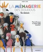 Couverture du livre « La ménagerie des doudous oiseaux » de Kerry Lord aux éditions Marabout