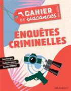 Couverture du livre « Le cahier de vacances pour adultes ; enquêtes criminelles (édition 2019) » de  aux éditions Marabout