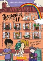Couverture du livre « Bienvenue au 50 ! Tome 5 : la semaine du sourire » de Jean-Christophe Tixier aux éditions Rageot