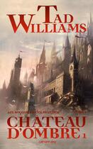 Couverture du livre « Les royaumes des marches Tome 1 : château d'ombre Tome 1 » de Williams-T aux éditions Calmann-levy