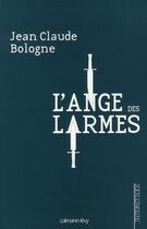 Couverture du livre « L'ange des larmes » de Bologne-J.C. aux éditions Calmann-levy