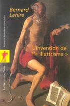 Couverture du livre « L'invention de l'illettrisme » de Bernard Lahire aux éditions La Decouverte