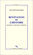 Couverture du livre « Revenances de l'histoire » de Jean-Francois Hamel aux éditions Minuit