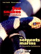 Couverture du livre « Sea snakes of New Caledonia / les serpents marins de Nouvelle-Calédonie » de Ivan Ineich et Pierre Laboute aux éditions Ird