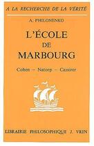 Couverture du livre « L'école de Marbourg » de Alexis Philonenko aux éditions Vrin