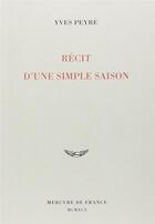 Couverture du livre « Récit d'une simple saison » de Yves Peyre aux éditions Mercure De France