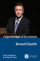 Couverture du livre « L'algorithmique et les sciences » de Bernard Chazelle aux éditions College De France