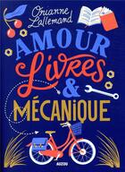 Couverture du livre « Amour, livres et mécanique » de Orianne Lallemand aux éditions Auzou