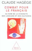 Couverture du livre « Combat pour le francais - au nom de la diversite des langues et des cultures » de Claude Hagege aux éditions Odile Jacob