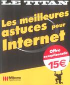 Couverture du livre « Les Meilleures Astuces Pour Internet » de Laurent Becalseri aux éditions Micro Application