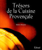 Couverture du livre « Tresors de la cuisine provencale » de Robert Monetti aux éditions Edisud