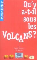 Couverture du livre « Qu'y a-t-il sous les volcans ? » de Pierre Nehlig aux éditions Le Pommier
