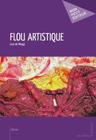 Couverture du livre « Flou artistique » de Luca De Mougy aux éditions Publibook