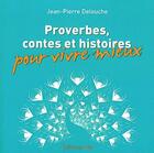 Couverture du livre « Proverbes, contes et histoires - vivre mieux » de Delouche aux éditions Breal