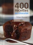 Couverture du livre « 400 recettes au chocolat » de Philippe Chavanne aux éditions First