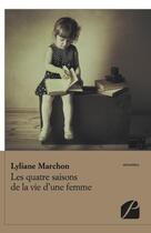 Couverture du livre « Les quatre saisons de la vie d'une femme » de Lyliane Marchon aux éditions Du Pantheon