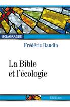 Couverture du livre « La Bible et l'écologie » de Frederic Baudin aux éditions Excelsis