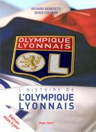 Couverture du livre « L'histoire de l'olympique lyonnais » de Richard Benedetti et Serge Colonge aux éditions Hugo Sport