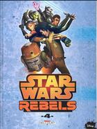 Couverture du livre « Star Wars - rebels Tome 4 » de Martin Fisher et Ingo Romling aux éditions Delcourt