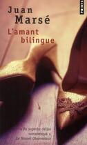 Couverture du livre « L'amant bilingue » de Juan Marse aux éditions Points