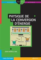 Couverture du livre « Physique de la conversion d'énergie » de Jean-Marcel Rax aux éditions Edp Sciences