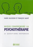 Couverture du livre « Mieux comprendre la psychothérapie » de Marie Jolicoeur aux éditions Le Jour