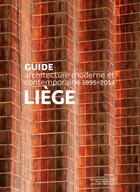 Couverture du livre « Guide d'architecture moderne et contemporaine ; Liège » de  aux éditions Mardaga Pierre