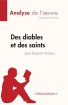 Couverture du livre « Des diables et des saints, de Jean-Baptiste Andrea (analyse de l'oeuvre) » de Natacha Lafond aux éditions Lepetitlitteraire.fr