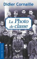 Couverture du livre « La photo de classe » de Didier Cornaille aux éditions De Boree