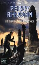 Couverture du livre « Perry Rhodan - cycle 11 ; aphilie t.22 ; le cercle de contact » de Clark Darlton et Karl-Herbert Scheer aux éditions 12-21