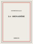 Couverture du livre « La Grenadière » de Honoré De Balzac aux éditions Bibebook