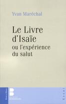 Couverture du livre « Le livre d'Isaïe ou l'expérience du salut » de Yvan Marechal aux éditions Parole Et Silence